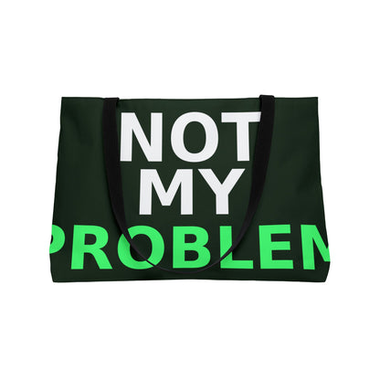 Not My Problem Tote Bag
