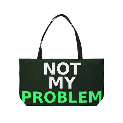 Not My Problem Tote Bag